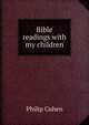 Bible readings with my children, Philip Cohen 