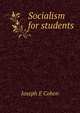 Socialism for students, Joseph E Cohen 