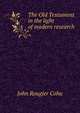The Old Testament in the light of modern research, John Rougier Cohu 