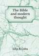 The Bible and modern thought, John R Cohu 