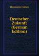 Deutscher Zukunft (German Edition), Hermann Cohen 