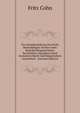 Die Schuldenhaftung Des Nicht Rechtsfahigen Vereins Unter Berucksichtigung Seines Rechtlichen Charakters Nach Gemeinem Recht Und Burgerlichem Gesetzbuch . (German Edition), Fritz Cohn 