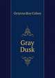 Gray Dusk, Octavus Roy Cohen 
