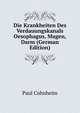 Die Krankheiten Des Verdauungskanals Oesophagus, Magen, Darm (German Edition), Paul Cohnheim 
