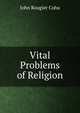 Vital Problems of Religion, John Rougier Cohu 