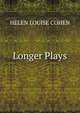 Longer Plays, HELEN LOUISE COHEN 