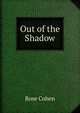 Out of the Shadow, Rose Cohen 