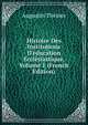 Histoire Des Institutions D'?ducation Eccl?siastique, Volume 1 (French Edition), Augustin Theiner 