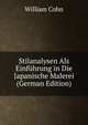 Stilanalysen Als Einfuhrung in Die Japanische Malerei (German Edition), William Cohn 