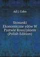Stosunki Ekonomiczne ydow W Pastwie Rossyjskiem (Polish Edition), Ad J. Cohn 