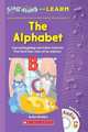 The Alphabet: Easy Learning Songs and Instant Activities That Teach Each Letter of the Alphabet (+ Audio CD), Sheldon, Ken 