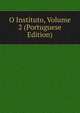 O Instituto, Volume 2 (Portuguese Edition), 