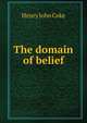 The domain of belief, Henry John Coke 