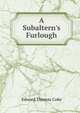 A Subaltern's Furlough, Edward Thomas Coke 