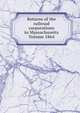 Returns of the railroad corporations in Massachusetts Volume 1864, 