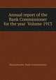 Annual report of the Bank Commissioner for the year Volume 1913, Massachusetts. Bank Commissioners 