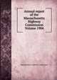 Annual report of the Massachusetts Highway Commission Volume 1904, Massachusetts. Highway Commission 