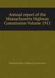 Annual report of the Massachusetts Highway Commission Volume 1911, Massachusetts. Highway Commission 