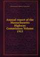 Annual report of the Massachusetts Highway Commission Volume 1915, Massachusetts. Highway Commission 