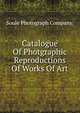 Catalogue Of Photgraphic Reproductions Of Works Of Art., Soule Photograph Company. 