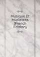 Musique Et Musiciens (French Edition), 