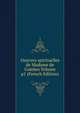 Oeuvres spirituelles de Madame de Combes Volume p1 (French Edition), 