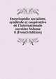 Encyclop?die socialiste, syndicale et coop?rative de l'Internationale ouvri?re Volume 8 (French Edition), 