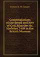 Contemplations of the dread and love of God, frim the Ms. Harleian 2409 in the British Museum, Frances M. M. Comper 