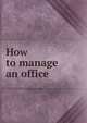 How to manage an office, 