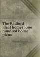 The Radford ideal homes; one hundred house plans, 
