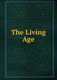 The Living Age, 