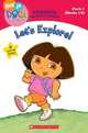 Let's Explore!: Explore with Dora/Isa's Little Fish/Dora's Lost List/Stuck in the Mud!/Friends Out West!/Hope You Can Come!, Scholastic Books 