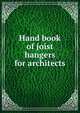 Hand book of joist hangers for architects, 