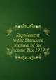 Supplement to the Standard manual of the income Tax 1919, 