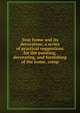 Your home and its decoration; a series of practical suggestions for the painting, decorating, and furnishing of the home, comp., 