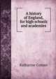 A history of England, for high schools and academies, Katharine Coman 