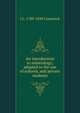 An introduction to mineralogy; adapted to the use of schools, and private students, J L. 1789-1858 Comstock 