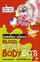 Horrible Science. Blood, Bones and Body Bits, Nick Arnold 