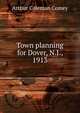 Town planning for Dover, N.J., 1913, Arthur Coleman Comey 