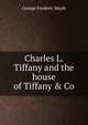 Charles L. Tiffany and the house of Tiffany & Co, George Frederic Heydt 