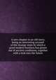 A new chapter in an old story; being an interesting account of the strange steps by which a great modern business has grown out of ancient conditions, together with a look into the future, 