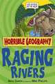 Horrible Geography: Raging Rivers, Anita Ganeri 