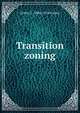 Transition zoning, Arthur C. 1886-1954 Comey 