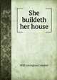 She buildeth her house, Will Levington Comfort 