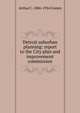 Detroit suburban planning: report to the City plan and improvement commission, Arthur C. 1886-1954 Comey 