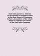 East-India question. Abstract of the minutes of evidence taken in the hon. House of Commons before a Committee of the whole House to consider the affairs of the East India Company, 
