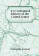 The industrial history of the United States, Katharine Coman 