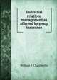 Industrial relations management as affected by group insurance, William F Chamberlin 
