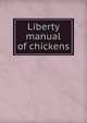 Liberty manual of chickens, 