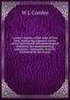 Comley's history of the state of New York, embracing a general review of her agricultural and mineralogical resources, her manufacturing industries, . metropolis, from its settlement by the Dutch,, W J. Comley 